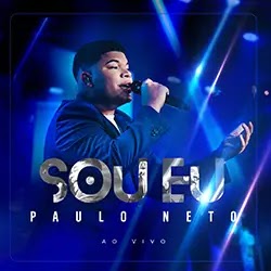 Baixar Música Gospel Sou Eu Ao Vivo Paulo Neto